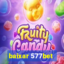 baixar 577bet